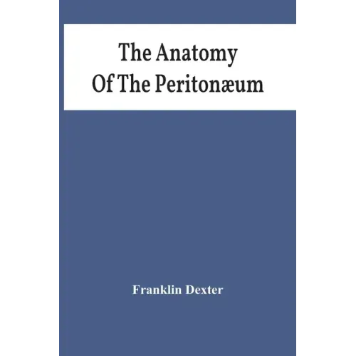 The Anatomy Of The Peritonæum