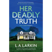 Her Deadly Truth: An addictive and completely unputdownable crime thriller filled with nail-biting suspense