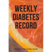 Weekly Diabetes Record: Your set for recording blood sugar and insulin dose (6x9) 110 pages, notebook.