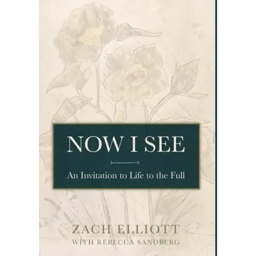 Now I See: An Invitation to Life to the Full