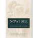 Now I See: An Invitation to Life to the Full