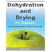 Dehydration and Drying for Beginners: The Easy and smart ways to preserve food naturally