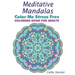 Meditative Mandalas - Coloring Book for Adults