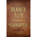 The Manly Art of Raising a Daughter