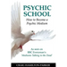 Psychic School - How to Become a Psychic Medium