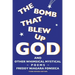 The Bomb That Blew Up God: And Other Whimsical Mystical Poems