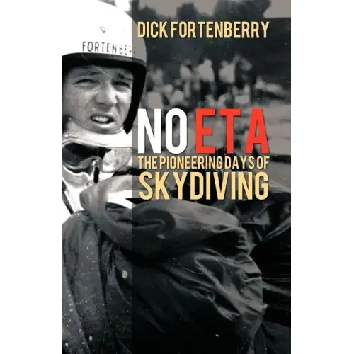 No Eta: The Pioneering Days of Skydiving