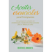 Aceites Esenciales Para Principiantes: Una Guía Para La Curación Con Aromaterapia Y Recetas De Aceites Esenciales Para La Belleza Y La Salud