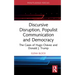 Discursive Disruption, Populist Communication and Democracy: The Cases of Hugo Chávez and Donald J. Trump