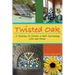 Twisted Oak: A Journey to Create a Self-Sustaining Life and Home