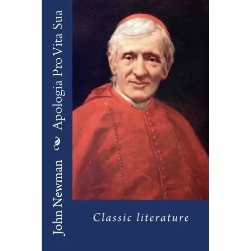 Apologia Pro Vita Sua: Classic literature