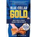 Blue-Collar Gold: How to Build A Service Business From the Dirt Up