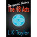 The Layman's Guide to the 48 Acts