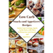 Low Carb Snacks and Appetizers Recipes: Satisfy Your Cravings, Spark Up the Party with These Delicious low carb Snacks and Appetizers