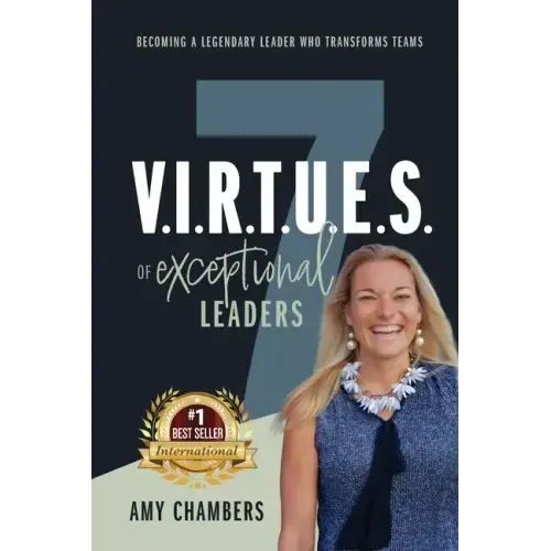 7 V.I.R.T.U.E.S. of Exceptional Leaders