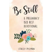 Be Still: A Pregnancy Bed Rest Devotional