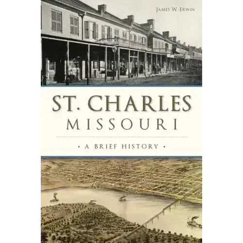 St. Charles, Missouri: A Brief History