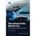 The Arrival of the Electric Car: Buyer's Guide, Owner's Guide, History, Future
