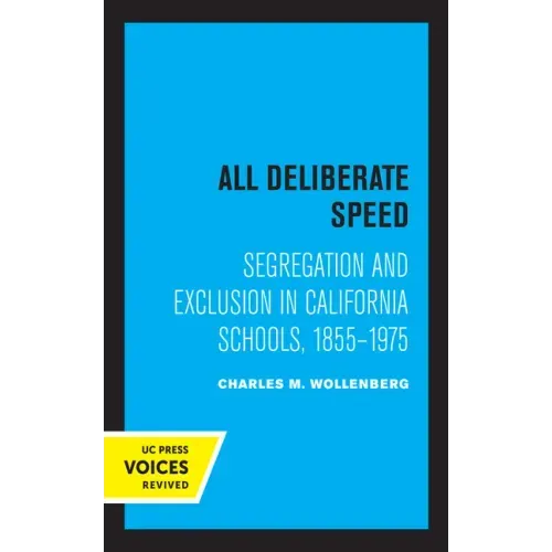 All Deliberate Speed: Segregation and Exclusion in California Schools, 1855-1975