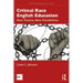 Critical Race English Education: New Visions, New Possibilities