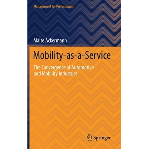 Mobility-As-A-Service: The Convergence of Automotive and Mobility Industries