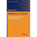 Mobility-As-A-Service: The Convergence of Automotive and Mobility Industries