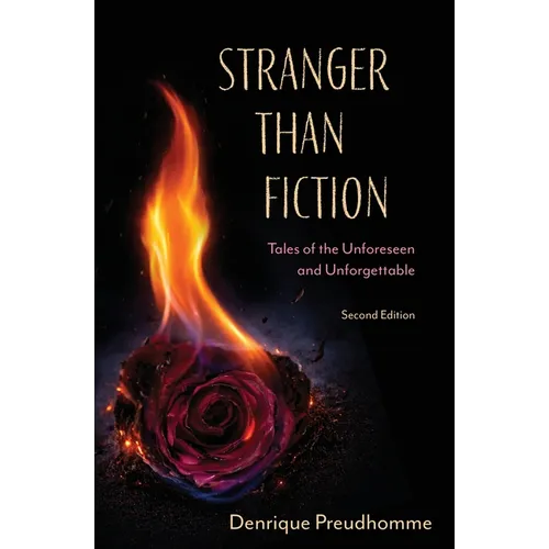 Stranger Than Fiction: Tales of the Unforeseen and Unforgettable