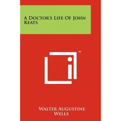 A Doctor's Life Of John Keats