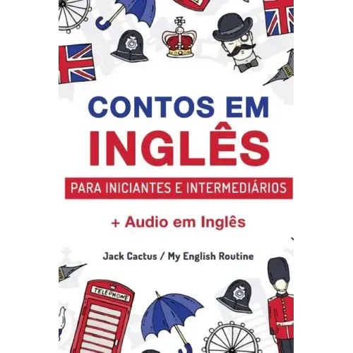 Aprenda Inglês com Contos Incríveis para Iniciantes e Intermediários: Melhore sua habilidade de leitura e compreensão auditiva em Inglês