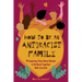 How to Be an Antiracist Family: 25 Inspiring Tales About Racism to Be Read Together with The Kids
