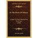 In The Hour Of Silence: A Book Of Daily Meditations For A Year (1899)