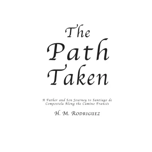 The Path Taken - A Father and Sons Journey to Santiago de Compostella