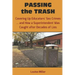 PASSING the TRASH: Covering Up Educators' Sex Crimes - and How a Superintendent Was Caught after Decades of Lies