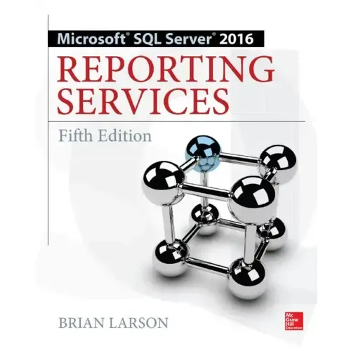 Microsoft SQL Server 2016 Reporting Services, Fifth Edition
