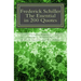 Frederick Schiller: The essential in 200 quotes: On Love, Nature, History, Grace, Dignity.....