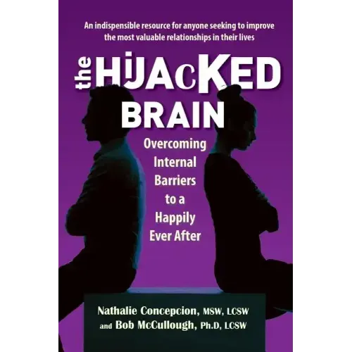 The Hijacked Brain: Overcoming Internal Barriers to a Happily Ever After