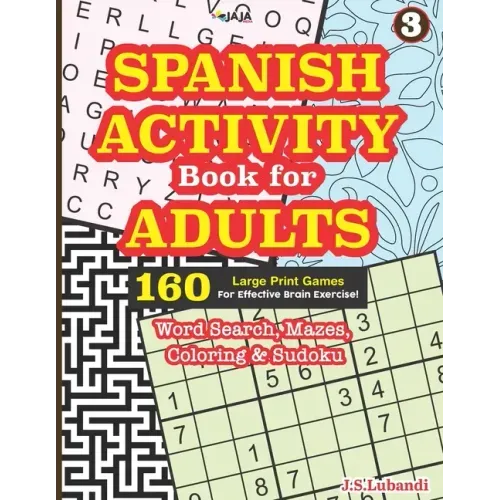 SPANISH ACTIVITY Book for ADULTS: 160 Games (Word search, Sudoku, Mazes and Coloring)