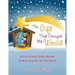The Gift That Changed the World: A Christmas Story About God's Love for His Children