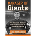 Manager of Giants: The Tactics, Temper and True Record of John McGraw