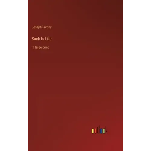Such Is Life: in large print