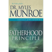 The Fatherhood Principle: God's Design and Destiny for Every Man