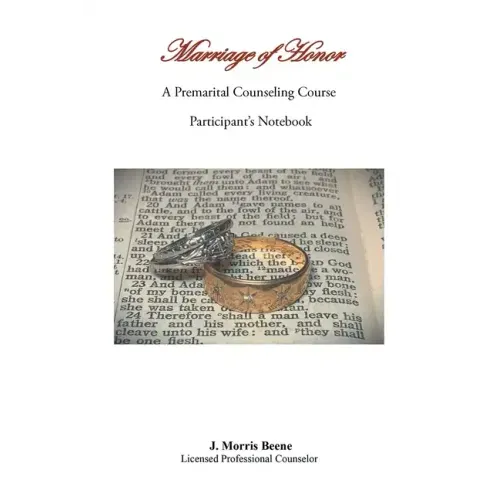 Marriage of Honor A Premarital Counseling Course Participant's Notebook