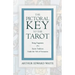 The Pictorial Key to the Tarot - Being Fragments of a Secret Tradition Under the Veil of Divination