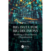 Big Data for Big Decisions: Building a Data-Driven Organization