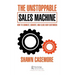 The Unstoppable Sales Machine: How to Connect, Convert, and Close New Customers
