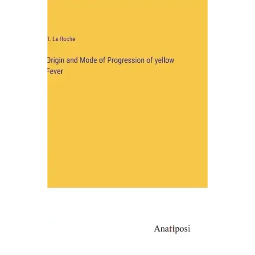 Origin and Mode of Progression of yellow Fever