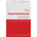 The Homiletical Question: An Introduction to Liturgical Preaching