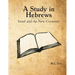 A Study in Hebrews: Israel and the New Covenant