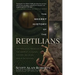 The Secret History of the Reptilians: The Pervasive Presence of the Serpent in Human History, Religion and Alien Mythos