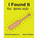 I Found It: Children's Picture Book English-Armenian (Bilingual Edition) (www.rich.center)